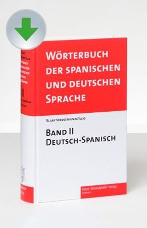 Diccionario de las Lenguas Española y Alemana /Wörterbuch der spanischen… / CD-ROM Wörterbuch der spanischen und deutschen Sprache/Diccionario de las Lenguas espanola y alemana von Grossmann,  Rudolf, Illig,  Carlos, Slabý,  Rudolf J