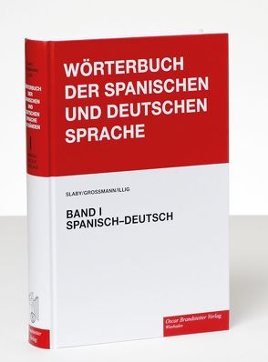 Diccionario de las Lenguas Española y Alemana /Wörterbuch der spanischen… / Wörterbuch der spanischen und deutschen Sprache / Diccionario de las Lenguas Española y Alemana von Grossmann,  Rudolf, Illig,  Carlos, Slabý,  Rudolf J