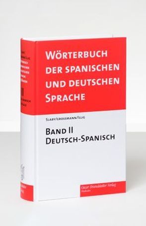 Diccionario de las Lenguas Española y Alemana /Wörterbuch der spanischen… / Wörterbuch der spanischen und deutschen Sprache /Diccionario de las Lenguas espanola y alemana von Grossmann,  Rudolf, Illig,  Carlos, Slabý,  Rudolf J