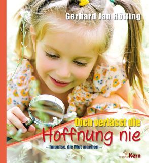 Dich verlässt die Hoffnung nie von Rötting,  Gerhard Jan