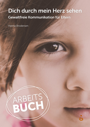 Dich durch mein Herz sehen – Arbeitsbuch von Brodersen,  Hanna