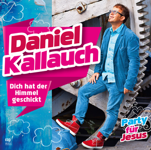 Dich hat der Himmel geschickt von Kallauch,  Daniel