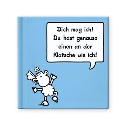 Dich mag ich! Du hast genauso einen an der Klatsche wie ich!