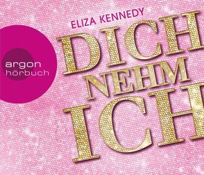 Dich nehm ich von Blümel,  Yara, Fischer,  Andrea, Kennedy,  Eliza
