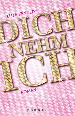 Dich nehm ich von Fischer,  Andrea, Kennedy,  Eliza