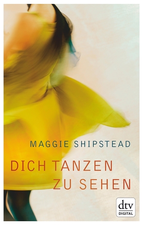 Dich tanzen zu sehen von Noelle,  Karen, Shipstead,  Maggie