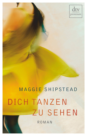 Dich tanzen zu sehen von Noelle,  Karen, Shipstead,  Maggie