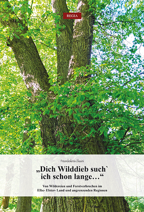 „Dich Wilddieb such ich schon lange…“ von Freundeskreis Zliuuini