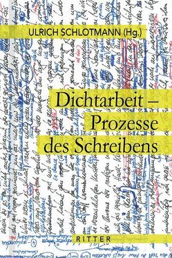 Dichtarbeit – Prozesse des Schreibens von Aufischer,  Max, Schlotmann,  Ulrich