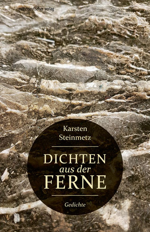 Dichten aus der Ferne von Steinmetz,  Karsten