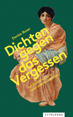 Dichten gegen das Vergessen von Buser,  Denise