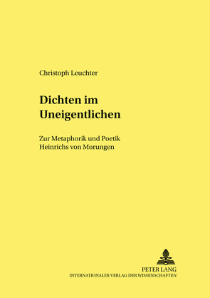 Dichten im Uneigentlichen von Leuchter,  Christoph