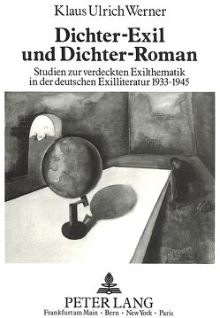 Dichter-Exil und Dichter-Roman von Werner,  Klaus Ulrich