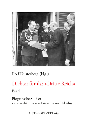 Dichter für das „Dritte Reich“ von Bothorn,  Yannik, Düsterberg,  Rolf, Els,  Diane, Groeger,  Melanie, Ising,  Karoline Sofie, Mersch,  Karla Kosima, Quiel,  Marleen, Raschke,  Simon, Sasse,  Jana, Schnittger,  Judith, Stemme,  Cornelius C.