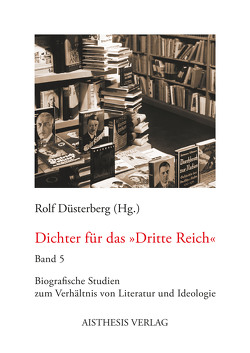 Dichter für das »Dritte Reich« von Düsterberg,  Rolf, Gerendt,  Roland, Götzl,  Nikola, Helmke,  Isabelle, Jaschke,  Kinga, Joram,  Janina, Klumparendt,  Anna Maria, Lübker,  Ann-Christin, Schmerdtmann,  Mattes, Schnittger,  Judith, wilke,  lisa, Zarfl,  Julia