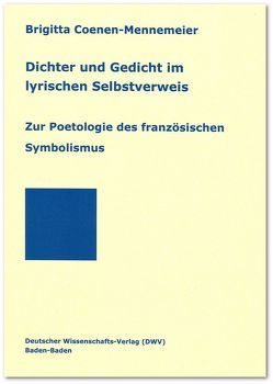 Dichter und Gedicht im lyrischen Selbstverweis von Coenen-Mennemeier,  Brigitta