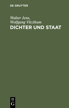 Dichter und Staat von Jens,  Walter, Vitzthum,  Wolfgang