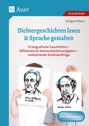 Dichtergeschichten lesen & Sprache gestalten von Moers,  Edelgard