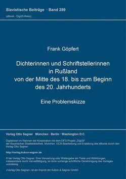 Dichterinnen und Schriftstellerinnen in Rußland von der Mitte des 18. bis zum Beginn des 20. Jahrhunderts von Göpfert,  Frank