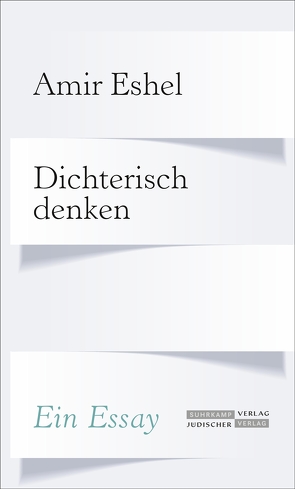 Dichterisch denken von Eshel,  Amir, Kömen,  Ursula