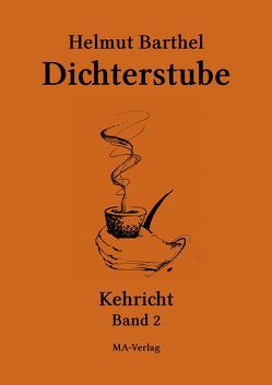 Dichterstube – Kehricht von Barthel,  Helmut