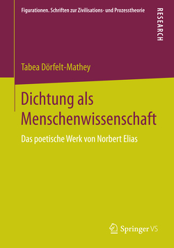 Dichtung als Menschenwissenschaft von Dörfelt-Mathey,  Tabea