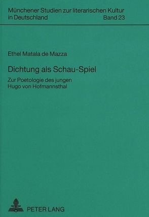 Dichtung als Schau-Spiel von Matala de Mazza,  Ethel Grace