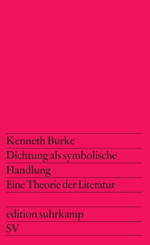 Dichtung als symbolische Handlung von Burke,  Kenneth, Rebing,  Günter