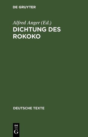 Dichtung des Rokoko von Anger,  Alfred