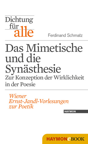 Dichtung für alle: Das Mimetische und die Synästhesie. Zur Konzeption der Wirklichkeit in der Poesie von Eder,  Thomas, Neumann,  Kurt, Schmatz,  Ferdinand