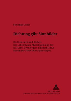 «Dichtung gibt Sinnbilder» von Seidel,  Sebastian