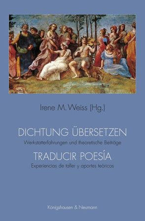 Dichtung übersetzen. Traducir poesía. von Weis,  Irene M.