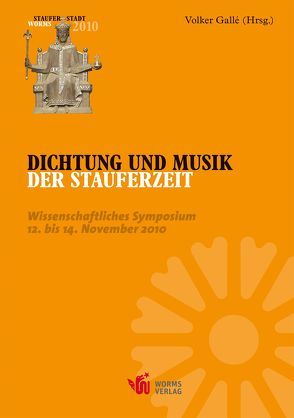 Dichtung und Musik der Stauferzeit von Bender,  Ellen, Breuer,  Jürgen, Gallé,  Volker, Lewon,  Marc, Schulze,  Joachim, Steiger,  Veronica, Ukena-Best,  Elke