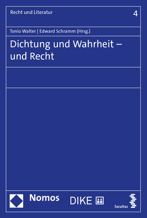 Dichtung und Wahrheit ─ und Recht von Schramm,  Edward, Walter,  Tonio