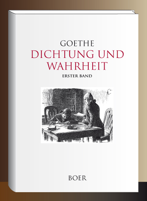 Dichtung und Wahrheit von Goethe,  Johann Wolfgang von