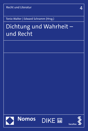 Dichtung und Wahrheit – und Recht von Schramm,  Edward, Walter,  Tonio