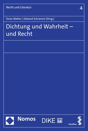 Dichtung und Wahrheit – und Recht von Schramm,  Edward, Walter,  Tonio