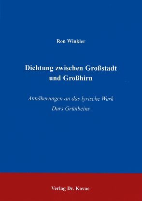 Dichtung zwischen Grossstadt und Grosshirn von Winkler,  Ron