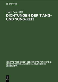 Dichtungen der T‘ang- und Sung-Zeit von Forke,  Alfred