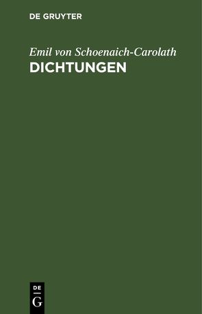 Dichtungen von Schoenaich-Carolath,  Emil von