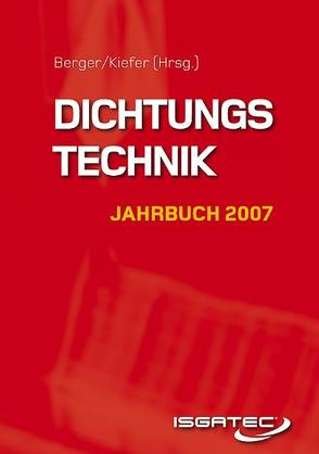 Dichtungstechnik Jahrbuch 2007 von Berger,  Karl F, Kiefer,  Sandra