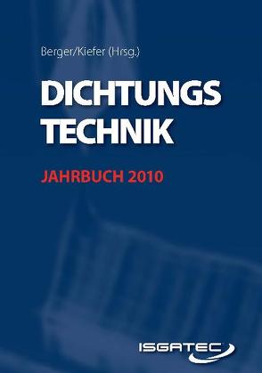 Dichtungstechnik Jahrbuch 2010 von Berger,  Karl F, Kiefer,  Sandra