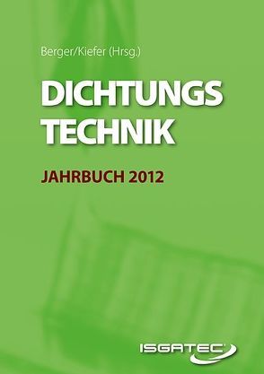Dichtungstechnik Jahrbuch 2012 von Berger,  Karl F, Kiefer,  Sandra