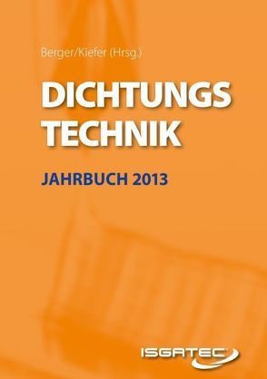 Dichtungstechnik Jahrbuch 2013 von Berger,  Karl-Friedrich, Kiefer,  Sandra