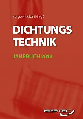 Dichtungstechnik Jahrbuch 2014 von Berger,  Karl-Friedrich, Kiefer,  Sandra