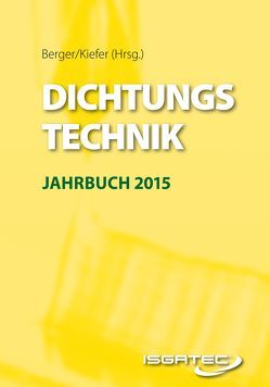 Dichtungstechnik Jahrbuch 2015 von Berger,  Karl F, Kiefer,  Sandra