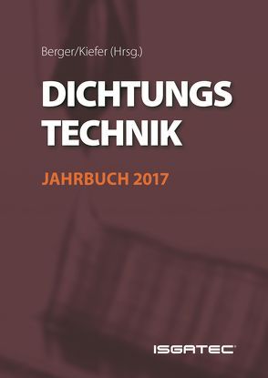 Dichtungstechnik Jahrbuch 2017 von Berger,  Karl F, Kiefer,  Sandra