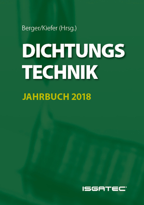 Dichtungstechnik Jahrbuch 2018 von Berger,  Karl-Friedrich, Kiefer,  Sandra
