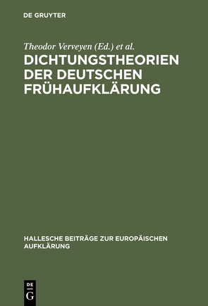 Dichtungstheorien der deutschen Frühaufklärung von Kertscher,  Hans-Joachim, Verveyen,  Theodor