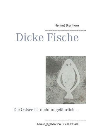 Dicke Fische von Brunhorn,  Helmut, Kessel,  Ursula